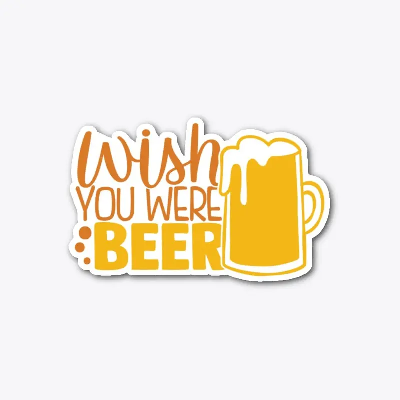 Wish You Were Beer