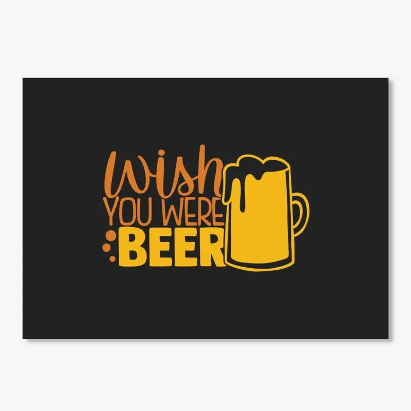 Wish You Were Beer