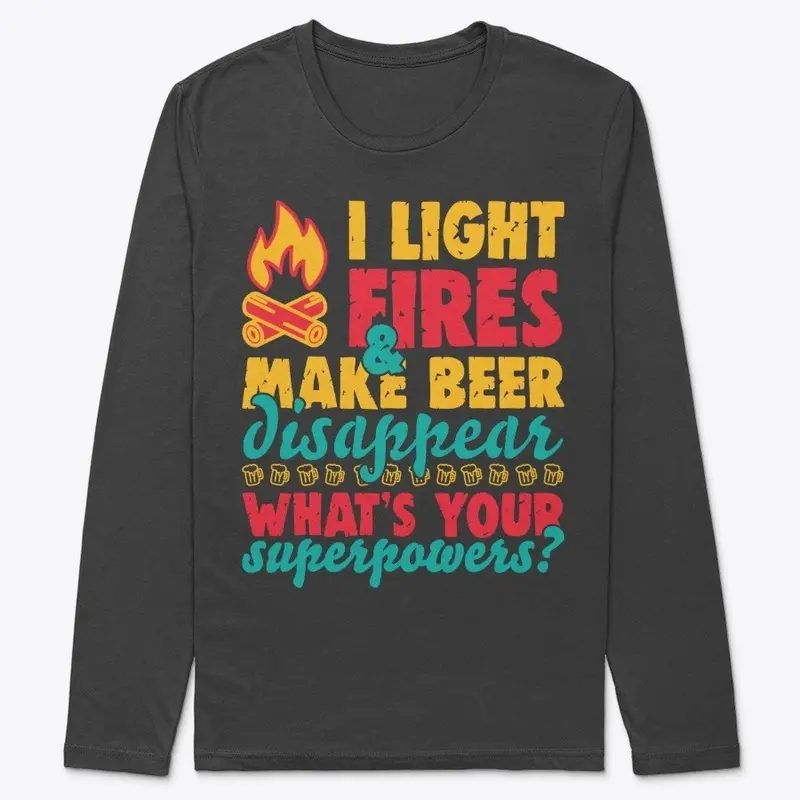 I Light Fires And Make Beer Disappear