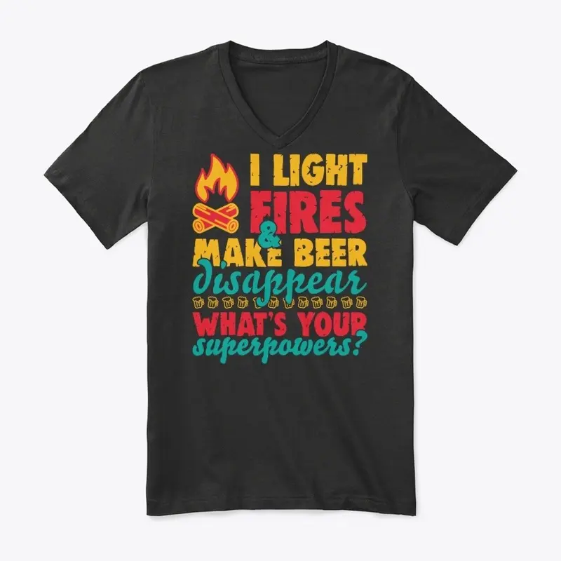 I Light Fires And Make Beer Disappear