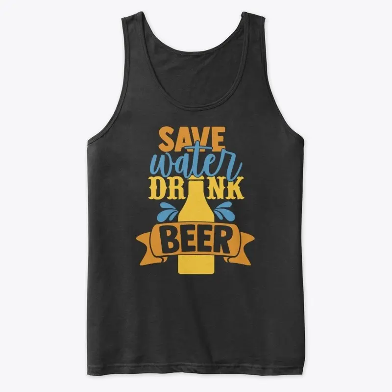 Save Water Drink Beer